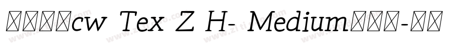 中国台湾cw Tex Z H- Medium手机版字体转换